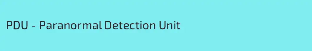 PDU - Paranormal Detection Unit